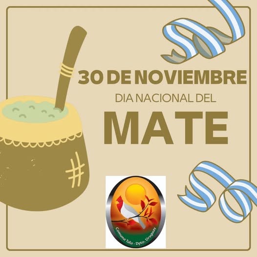 Puede ser una imagen de texto que dice "30 DENOVIEMBRE DIA NACIONAL DIANACIONALDEL DEL MATE # 5 Commna Tala Doto. υγayиάy"
