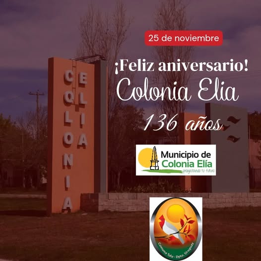 Puede ser una imagen de Sacsayhuamán y texto que dice "25 de noviembre ¡Feliz aniversario! Colonia Elia 136 años Municipio de Colonia Elía オ加 Comuna Talo Dpto ប្រើ្"