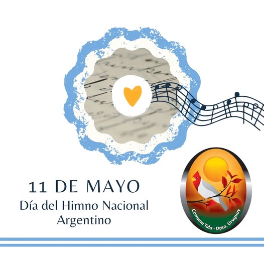 Puede ser una imagen de texto que dice "11 DE MAYO Día del Himno Nacional Argentino Conuna Tala Dpto. Unenan"