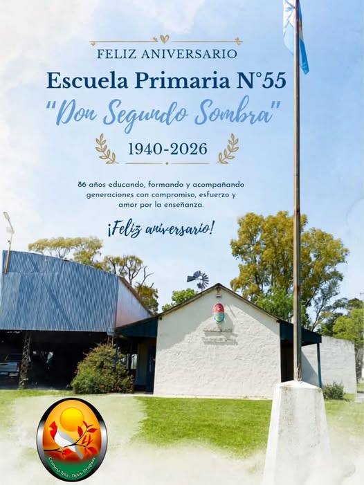 Puede ser una imagen de texto que dice "FELIZ ANIVERSARIO Escuela Primaria N55 "Don Segundo Sombra" 1940-2026 86 años educando, formandoy acompañando generaciones con compromiso, esfuerzo y amor por la enseñanza. ¡Feliz aniversario! BT Comesa Lpatan INa - DptC"