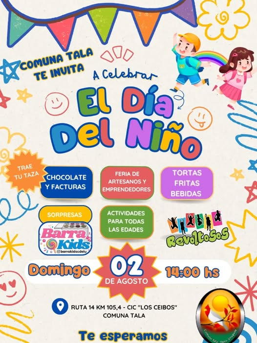 Puede ser una imagen de texto que dice "င်ဖြသ #COMUNA AXCOMUNA TALA DUD TE INVITA A celebrar ει Día Del Niño FERIA DE TORTAS ARTESANOS FRITAS EMPRENDEDORES BEBIDAS ม RevoltoSoS TRAE TU TAZA CHOCOLATE ይያ FACTURAS SORPRESAS 米 Barra Kids @barrakidscdelu 9 Domingo ACTIVIDADES PARA TODAS LAS EDADES 02 DE AGOSTO 14:00 hs RUTA 14 KM 105,4 CIC "LOS CEIBOS" COMUNA TALA Te esperamos"